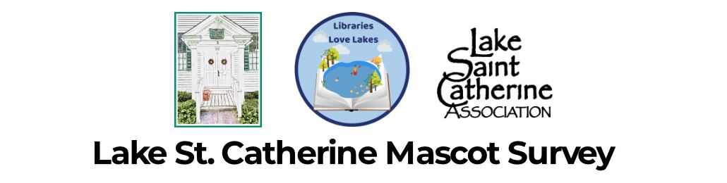 Libraries Love Lakes - Lake St. Catherine Mascot Survey